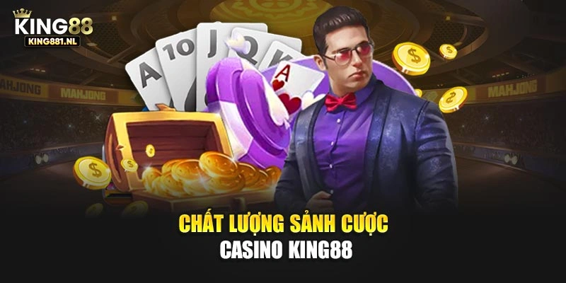 Chất lượng sảnh cược casino King88