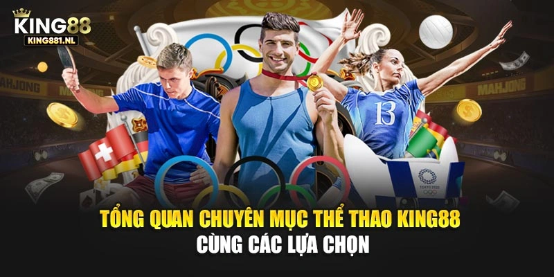 Tổng quan chuyên mục thể thao King88 cùng các lựa chọn